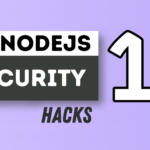 top 12 nodejs security hacks