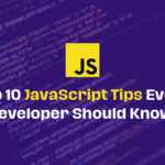 Top 10 Javascript tips - Geeky Passion